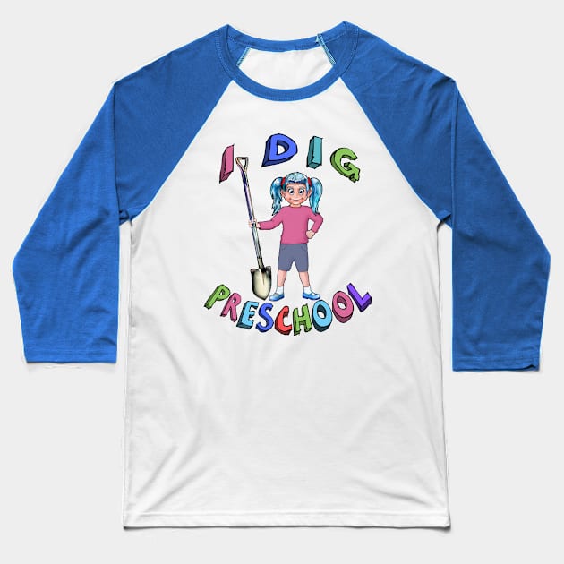 I dig preschool Baseball T-Shirt by SafSafStore